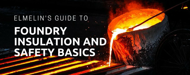 Foundry Insulation and Safety Basics