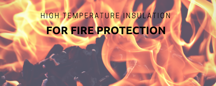 High Temperature Insulation for Fire Protection