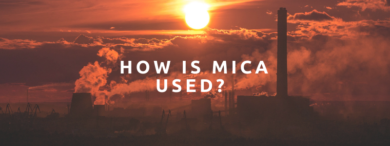 How Is Mica Used?
