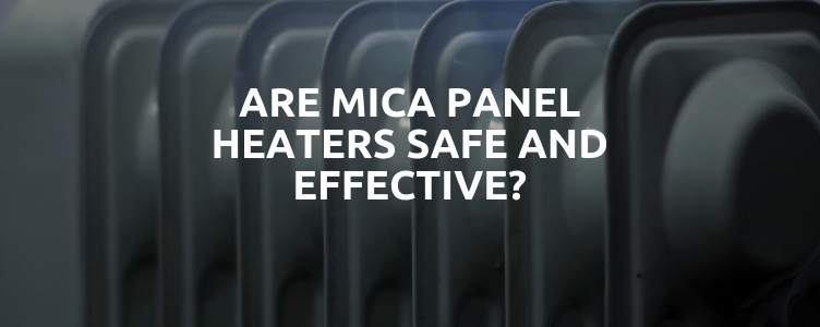 Are Mica Panel Heaters Safe and Effective?