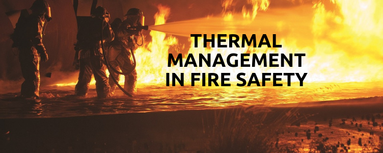 Thermal Management in Fire Safety
