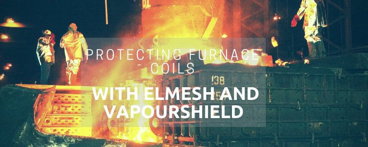 Protecting Furnace Coils with Elmesh and Vapourshield