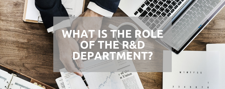 What is the Role of the R and D Department?