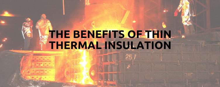 The Benefits Of Thin Thermal Insulation