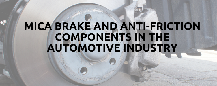 Mica Brake And Anti-friction Components In The Automotive Industry