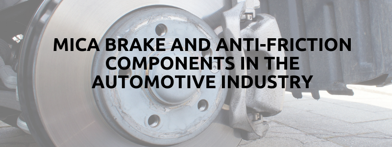 Mica Brake And Anti-friction Components In The Automotive Industry