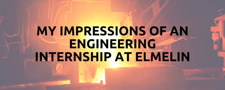 My Impression Of An Engineering Internship At Elmelin