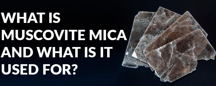 What is muscovite mica and what is it used for?