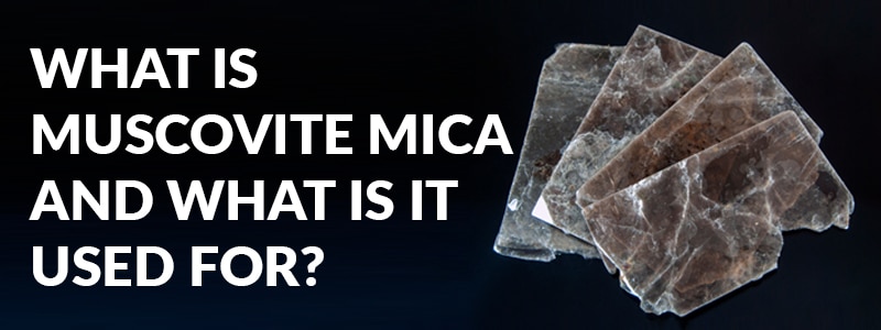 What is muscovite mica and what is it used for?