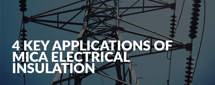 4 key applications of mica electrical insulation