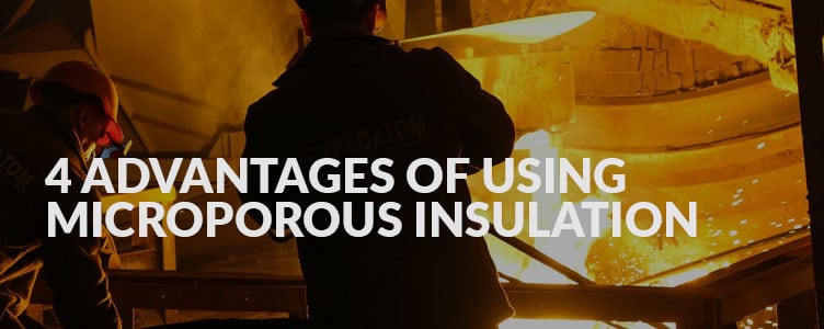 4 advantages of using microporous insulation